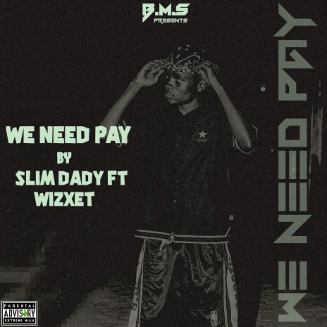 We Need Pay (feat. Wizxet)