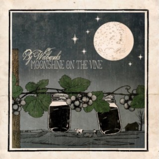 Moonshine on the Vine