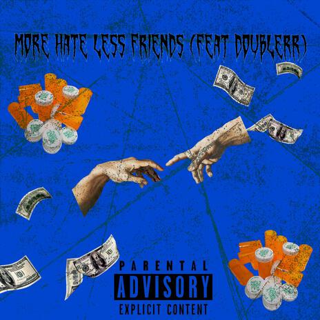 More Hate Less Friends ft. DoubleRR