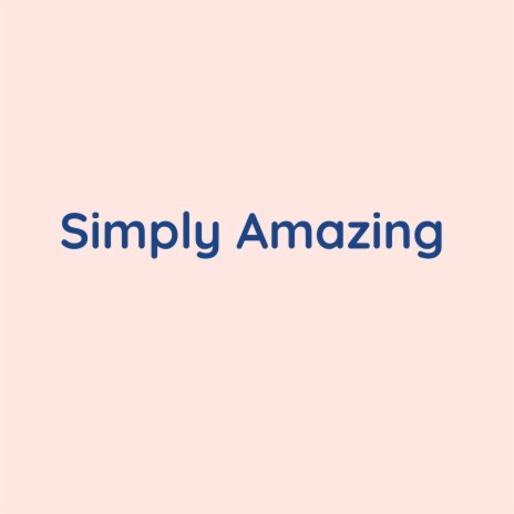 Simply Amazing | Boomplay Music