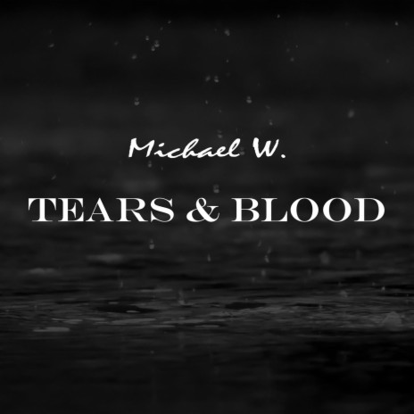 Tears & Blood | Boomplay Music