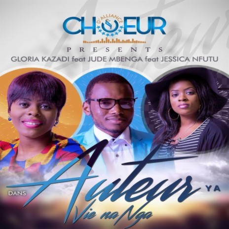 Auteur Ya Vie Na Nga ft. Gloria Kazadi & Jessica Nfutu