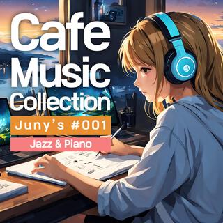 Cafe Music Collection Juny's 001 (Jazz&Piano)