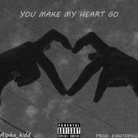 You Make My Heart Go | Boomplay Music