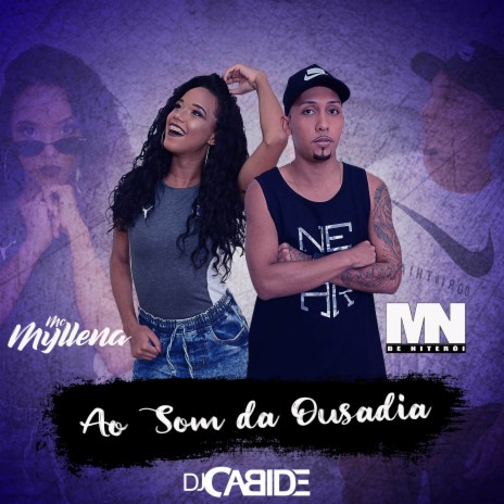 Ao Som da Ousadia ft. Mc Myllena & MN de Niterói | Boomplay Music