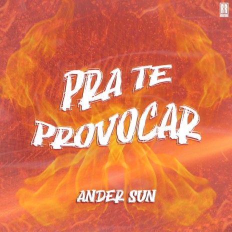 Pra Te Provocar ft. Ander Sun | Boomplay Music