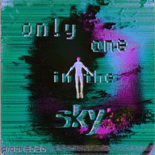 Only one in the Sky