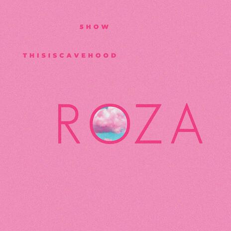 Roza ft. thisiscavehood | Boomplay Music