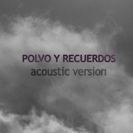 Polvo y Recuerdos (Acoustic) | Boomplay Music