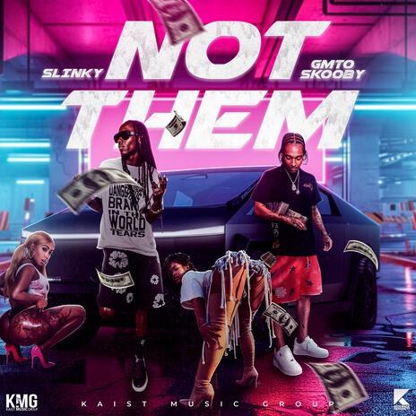 NOT THEM ft. GMTO Skooby | Boomplay Music