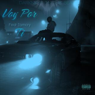 Voy por Ti ft. Tomcry lyrics | Boomplay Music