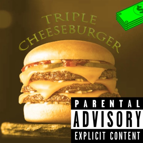 Triple Cheeseburger | Boomplay Music