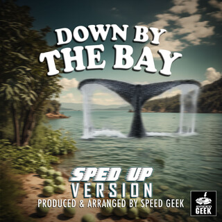 Down By The Bay (Sped-Up Version)