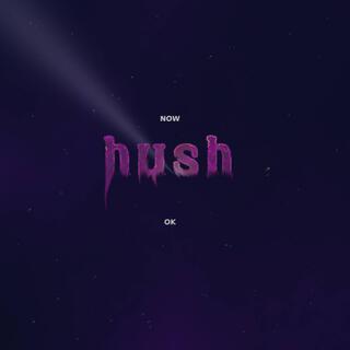 Hush (Sped Up)