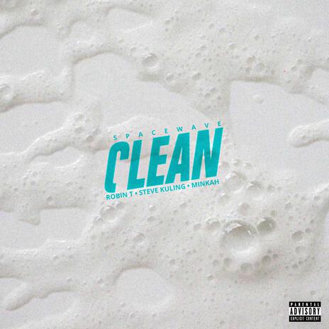 Clean ft. Robin T, Steve Kuling & Minkah | Boomplay Music