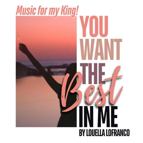 YOU WANT THE BEST IN ME | Boomplay Music