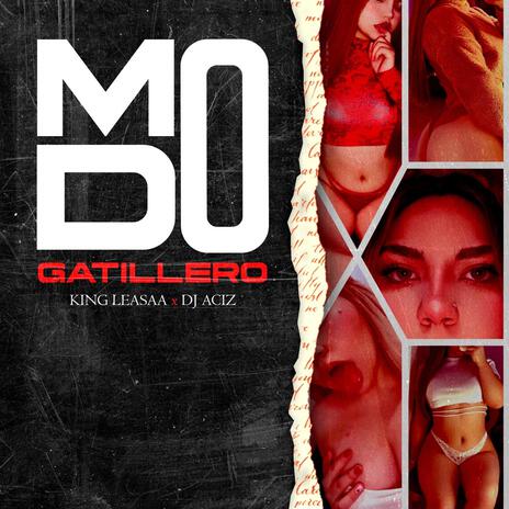 Modo Gatillero ft. Dj Aciz | Boomplay Music