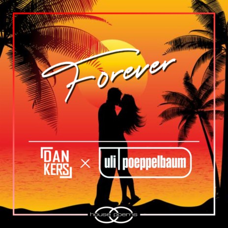 Forever (Radio Mix) ft. Uli Poeppelbaum | Boomplay Music