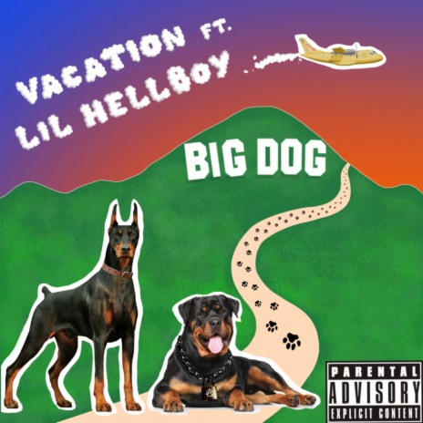 Big Dog ft. Lil Hellboy | Boomplay Music