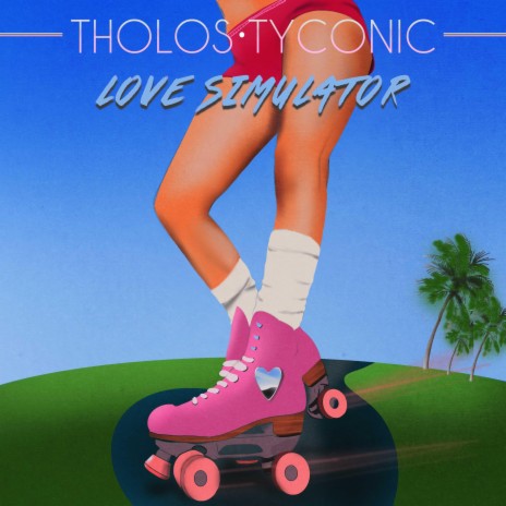 LOVE SIMULATOR ft. Tyconic | Boomplay Music