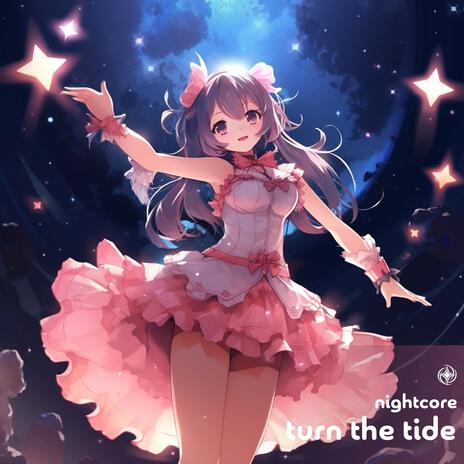 Turn The Tide (Nightcore) | Boomplay Music