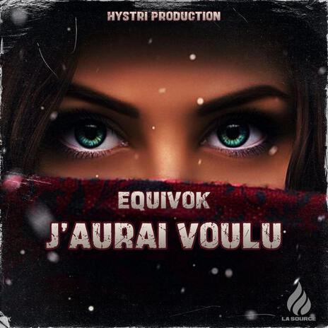 Equivok (J'aurai Voulu) | Boomplay Music