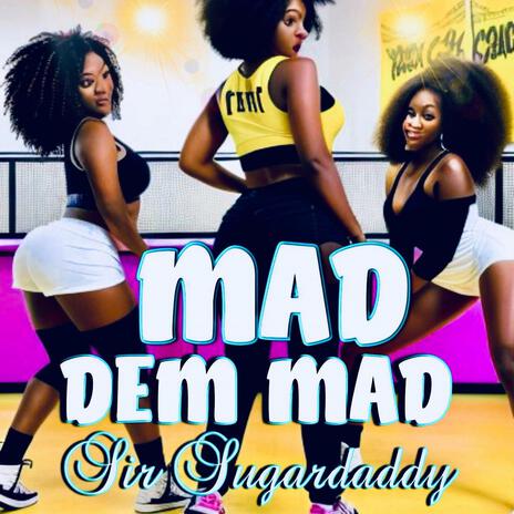 Mad Dem Mad | Boomplay Music