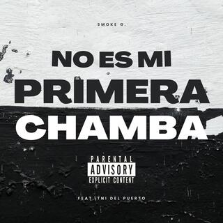 No Es Mi Primera Chamba ft. TNI del Puerto lyrics | Boomplay Music