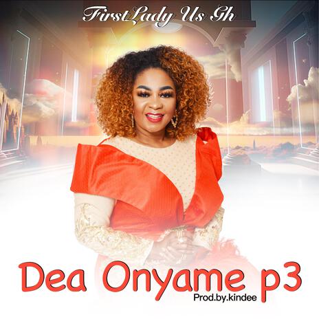 Dea Onyame p3 | Boomplay Music