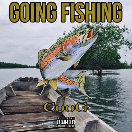 Going Fishing | Boomplay Music