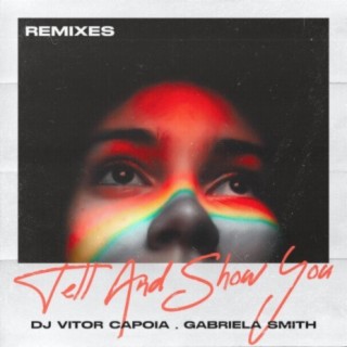 Tell and Show You (Remixes) (Remix)