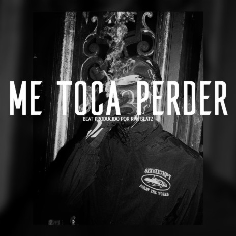 Me Toca Perder (Base De Rap Con Guitarra) | Boomplay Music