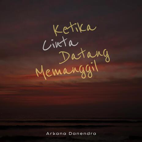 Ketika Cinta Datang Memanggil | Boomplay Music