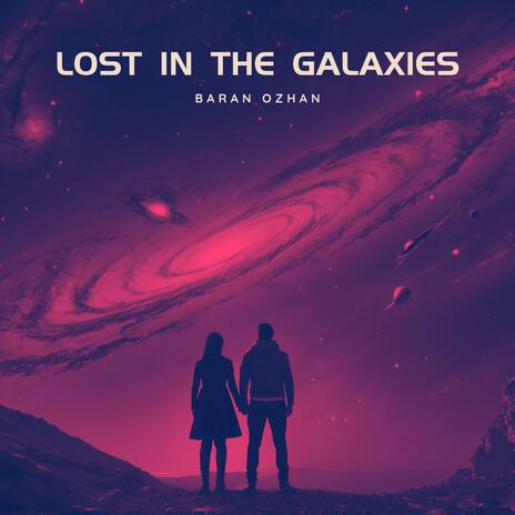 Lost In The Galaxies | Boomplay Music