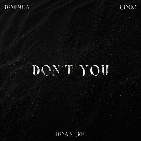 Don't You ft. Coco & Hoax (BE) | Boomplay Music