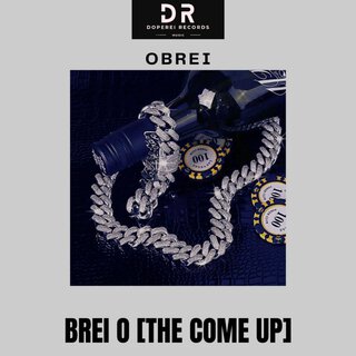 Brei O (The Come Up)