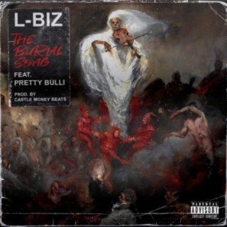The Burial Song (feat. L-Biz & Pretty Bulli)