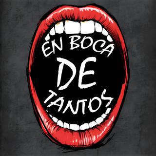 En boca de tantos