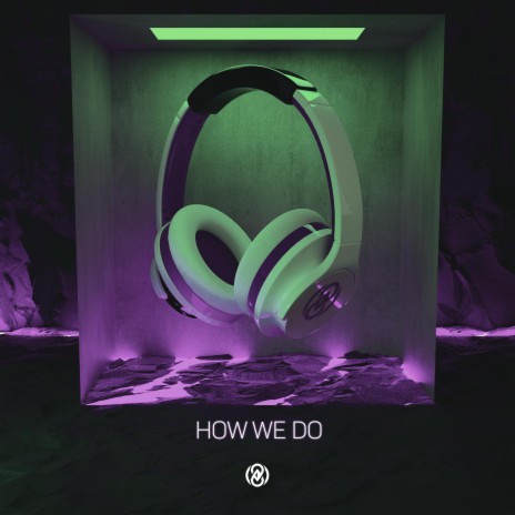 How We Do (8D Audio) | Boomplay Music