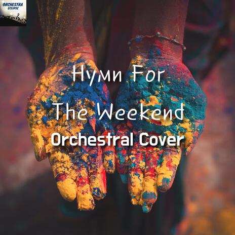 Hymn For The Weekend | Boomplay Music