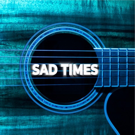 Sad Times (blue)