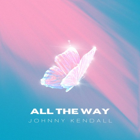 All The Way | Boomplay Music