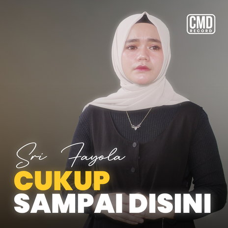 Cukup Sampai Disini | Boomplay Music