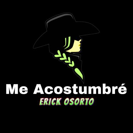 Me Acostumbré | Boomplay Music