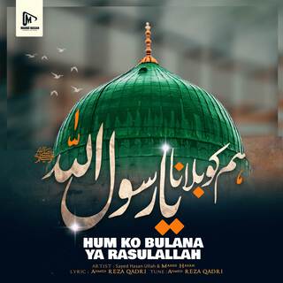 Ham Ko Bulana Ya Rasool Allah (Exclusive Duff Version) ft. Syed Hassan Ullah Hussaini lyrics | Boomplay Music