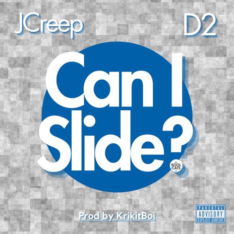 Can I Slide? ft. D2 | Boomplay Music