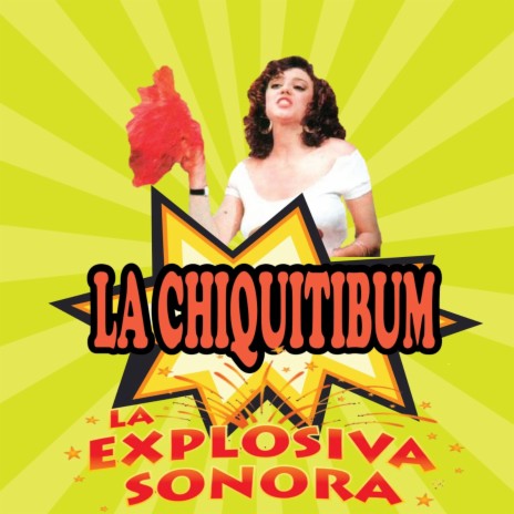 La Chiquitibum | Boomplay Music