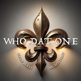 WHO DAT ONE