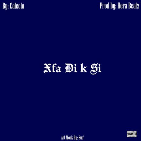 XFA DI K SI | Boomplay Music