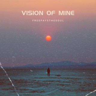 Visions of Mine lyrics | Boomplay Music